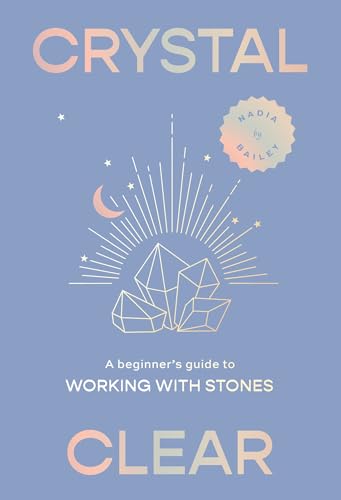 Crystal Clear: A beginner’s guide to working with stones - Livres & eBooks Amazon Royaume-Uni à 4.56€
