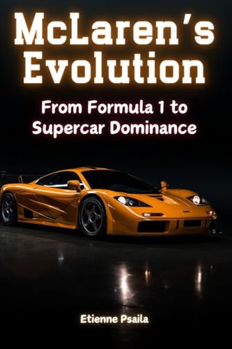 McLaren's Evolution: From Formula 1 to Supercar Dominance - Bébé & Puériculture Amazon Allemagne à 26.96€