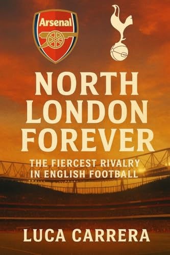 North London Forever: The Fiercest Rivalry in English... - Sports & Fitness Amazon Spain à 18.02€