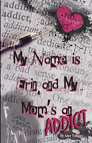 My Name is Erin, and My Mom's an Addict - Bon plan à 3.32€
