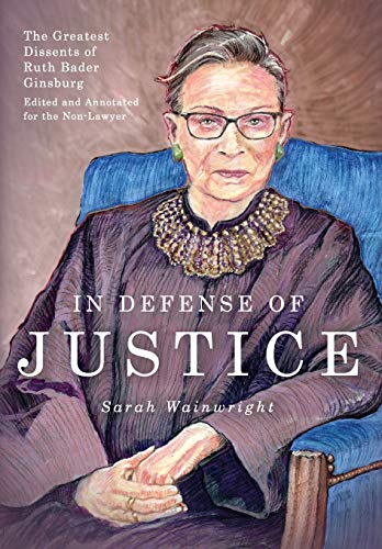 In Defense of Justice: The Greatest Dissents of Ruth Bader... - Amazon Italie à 8.37€