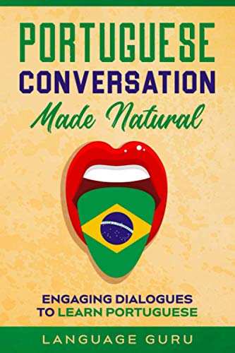 Portuguese Conversation Made Natural: Engaging Dialogues to... - Livres & eBooks Amazon Espagne à 6.81€