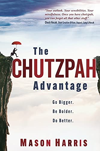 The Chutzpah Advantage: Go Bigger. Be Bolder. Do Better. - Nouvelle promo Amazon à 4.85€