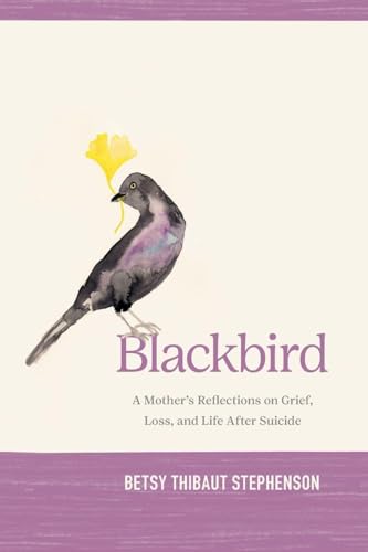 Blackbird: A Mother’s Reflections on Grief, Loss, and Life... - Mode & Vêtements Amazon Espagne à 4.72€