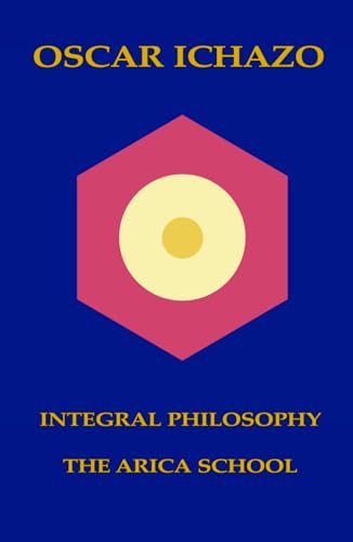 Oscar Ichazo Integral Philosophy The Arica School - Auto & Moto Amazon Royaume-Uni à 18.98€