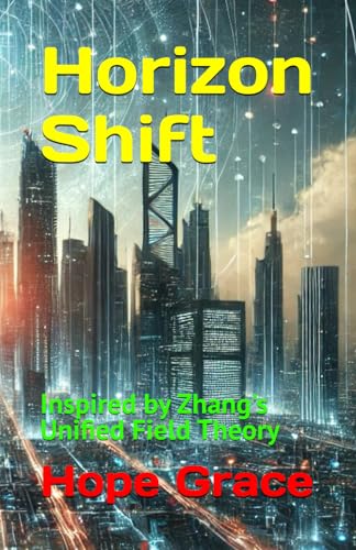 Horizon Shift: Inspired by Zhang's Unified Field Theory... - Amazon Allemagne à 9.64€