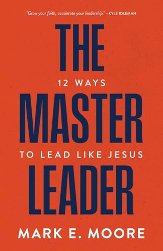 The Master Leader: 12 Ways to Lead Like Jesus - Livres & eBooks Amazon Espagne à 8.18€