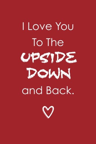 I Love You To The Upside Down And Back (6x9 Journal):... - Maison & Cuisine Amazon Royaume-Uni à 15.20€