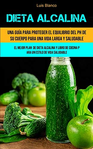 Dieta Alcalina: Una guía para proteger el equilibrio del ph... - Bon plan à 5.46€
