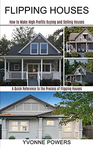 Flipping Houses: A Quick Reference to the Process of... - Réduction -72% à 3.40€