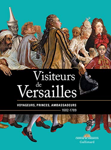 Visiteurs de Versailles: Voyageurs, princes, ambassadeurs... - Bricolage & Outils en promo à 15.00€