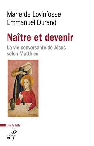 NAITRE ET DEVENIR - LA VIE CONVERSANTE DE JESUS SELON... - Nouvelle promo Amazon à 9.10€