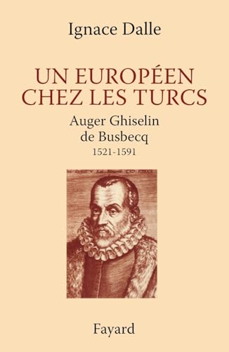 Un Européen chez les Turcs. Auger Ghiselin de Busbecq:... - Bon plan à 3.32€