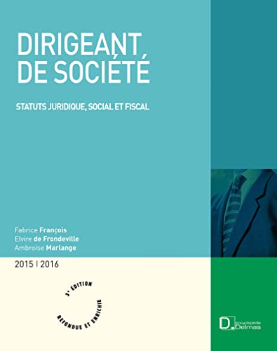 Dirigeant de société 2015/2016. 3e éd. - Statut juridique... - Amazon Royaume-Uni à 6.52€