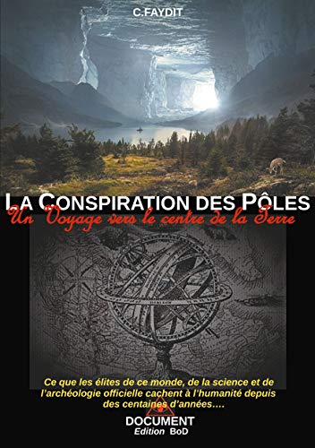 La conspiration des Pôles: Un voyage vers le centre de la... - Amazon Italie à 7.42€
