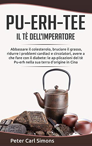 Pu-Erh-Tee - il tè dell'imperatore: Abbassare il... - Auto & Motorcycle Amazon Italy à 4.69€