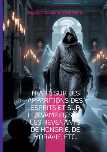 Traité sur les apparitions des esprits et sur les vampires... - Amazon Italie à 5.53€