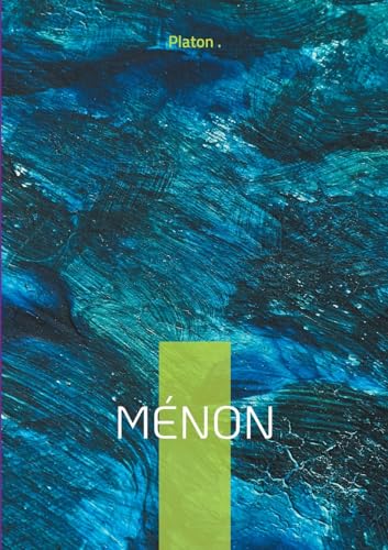 Ménon: Dialogue philosophique sur la vertu, la connaissance... - Amazon Italie à 3.68€