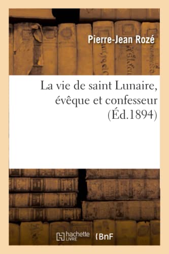 La vie de saint Lunaire, évêque et confesseur - Erreur de prix -77% à 3.95€