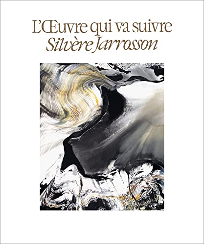 Silvère Jarrosson. L'oeuvre qui va suivre - Deal du jour à 5.20€