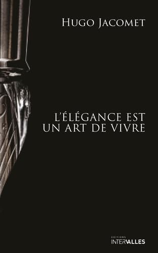 L'Elégance est un art de vivre: Les chroniques de Parisian... - Amazon Allemagne à 7.21€
