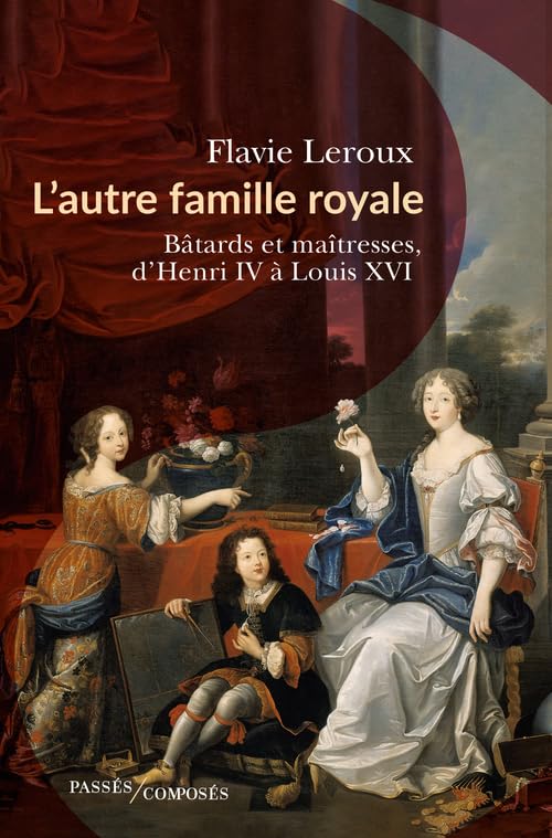 L'autre famille royale: Bâtards et maîtresses, d'Henri IV à... - Livres & eBooks Amazon Espagne à 4.34€