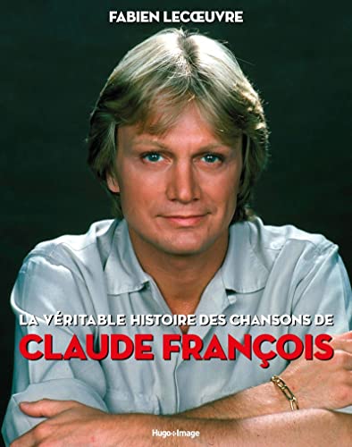 La véritable histoire des chansons de Claude François - Maison & Cuisine en promo à 11.95€