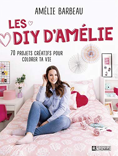 Les DIY d'Amélie: 70 projets créatifs pour colorer ta vie - Vente Flash Amazon -70%