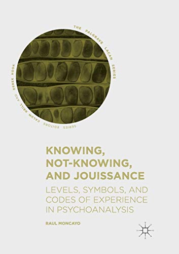 Knowing, Not-Knowing, and Jouissance: Levels, Symbols, and... - Erreur de prix -75% à 37.44€