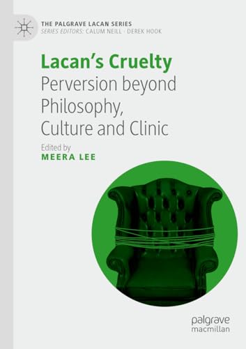 Lacan’s Cruelty: Perversion beyond Philosophy, Culture and... - Amazon Allemagne à 40.65€