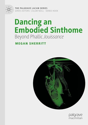 Dancing an Embodied Sinthome: Beyond Phallic Jouissance... - Amazon Royaume-Uni à 29.99€