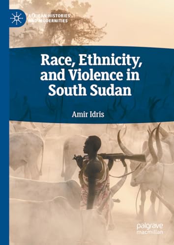 Race, Ethnicity and Violence in South Sudan - Amazon Italie à 58.34€
