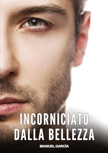 Incorniciato dalla Bellezza: Racconti Erotici Gay di Sesso... - Bon plan à 5.10€