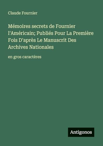 Mémoires secrets de Fournier l'Américain; Publiés Pour La... - Auto & Motorcycle Amazon Italy à 5.72€