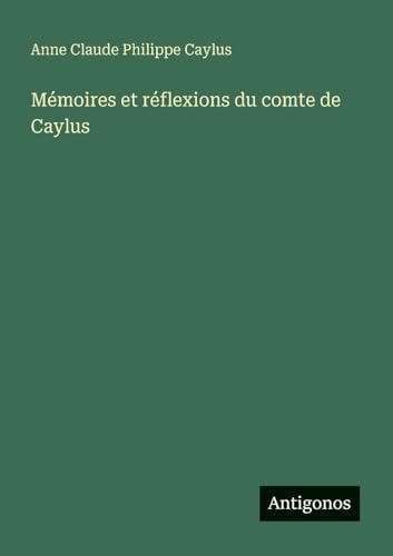 Mémoires et réflexions du comte de Caylus - Amazon Italie à 4.48€