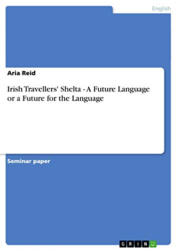 Irish Travellers' Shelta - A Future Language or a Future... - Amazon Royaume-Uni à 6.78€