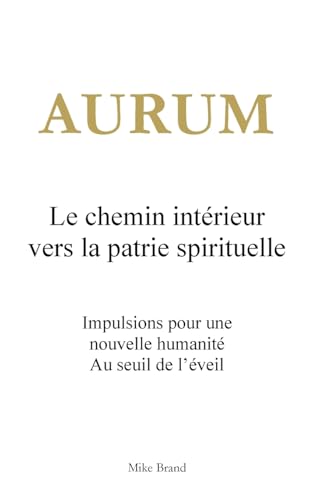 Aurum - Le chemin intérieur vers la patrie spirituelle:... - Amazon Italy à 5.08€