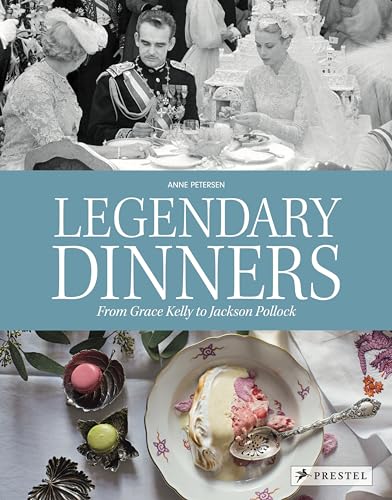 Legendary Dinners From Grace Kelly to Jackson Pollock... - Livres & eBooks Amazon Espagne à 11.87€