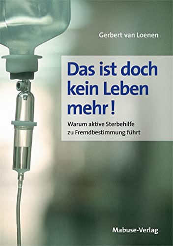 Das ist doch kein Leben mehr! Warum aktive Sterbehilfe zu... - Livres & eBooks Amazon Italie à 18.18€