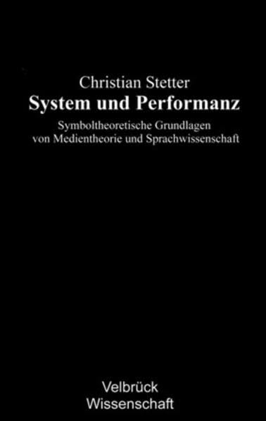 System und Performanz: Symboltheoretische Grundlagen von... - Deal du jour à 5.00€
