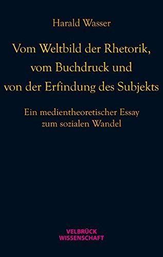 Vom Weltbild der Rhetorik, vom Buchdruck und von der... - Livres & eBooks Amazon Allemagne à 5.00€
