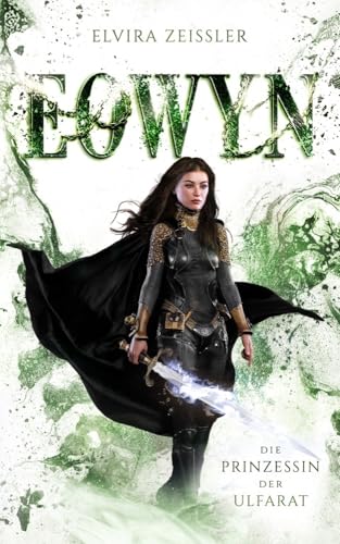 Eowyn: Die Prinzessin der Ulfarat (Eowyn-Saga IV): 4 - Amazon Espagne à 3.80€