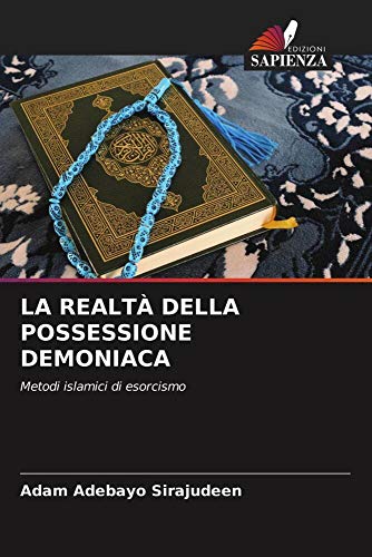 LA REALTÀ DELLA POSSESSIONE DEMONIACA: Metodi islamici di... - Livres & eBooks Amazon Italie à 21.07€