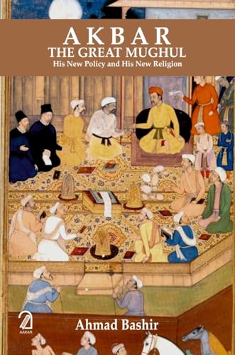 Akbar the great Mughul: His New Policy and His New Religion - Amazon Italie à 16.64€