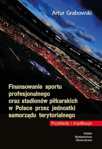 Finansowanie sportu profesjonalnego oraz stadionów... - Erreur de prix -77% à 5.10€