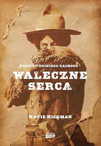 Waleczne serca. Kobiety Dzikiego Zachodu - Amazon Allemagne à 3.96€