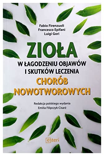 Zioła w łagodzeniu objawów i skutków leczenia chorób... - Livres & eBooks Amazon Royaume-Uni à 1.89€