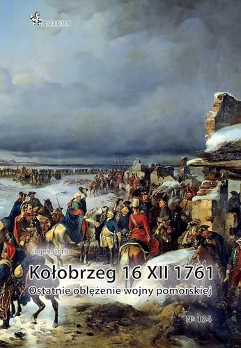 Kołobrzeg 16 XII 1761. Ostatnie oblężenie wojny pomorskiej... - Sports & Fitness Amazon Royaume-Uni à 1.47€