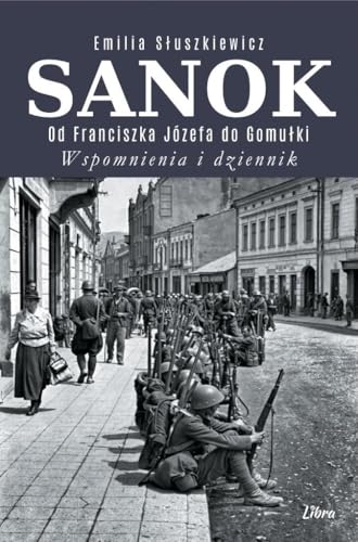 Sanok. Od Franciszka Józefa do Gomułki: Wspomienia i... - Bon plan à 4.98€