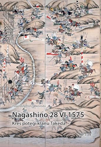 Nagashino 28 VI 1575. Kres potęgi klanu Takeda - Maison & Cuisine Amazon Italie à 1.76€